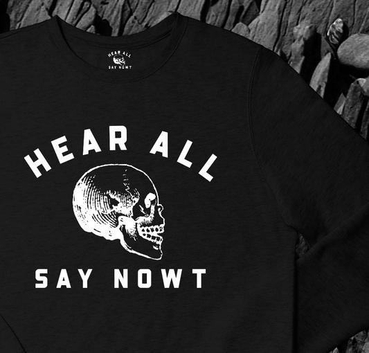 'HEAR ALL SAY NOWT SKULL' Sweatshirt - Black