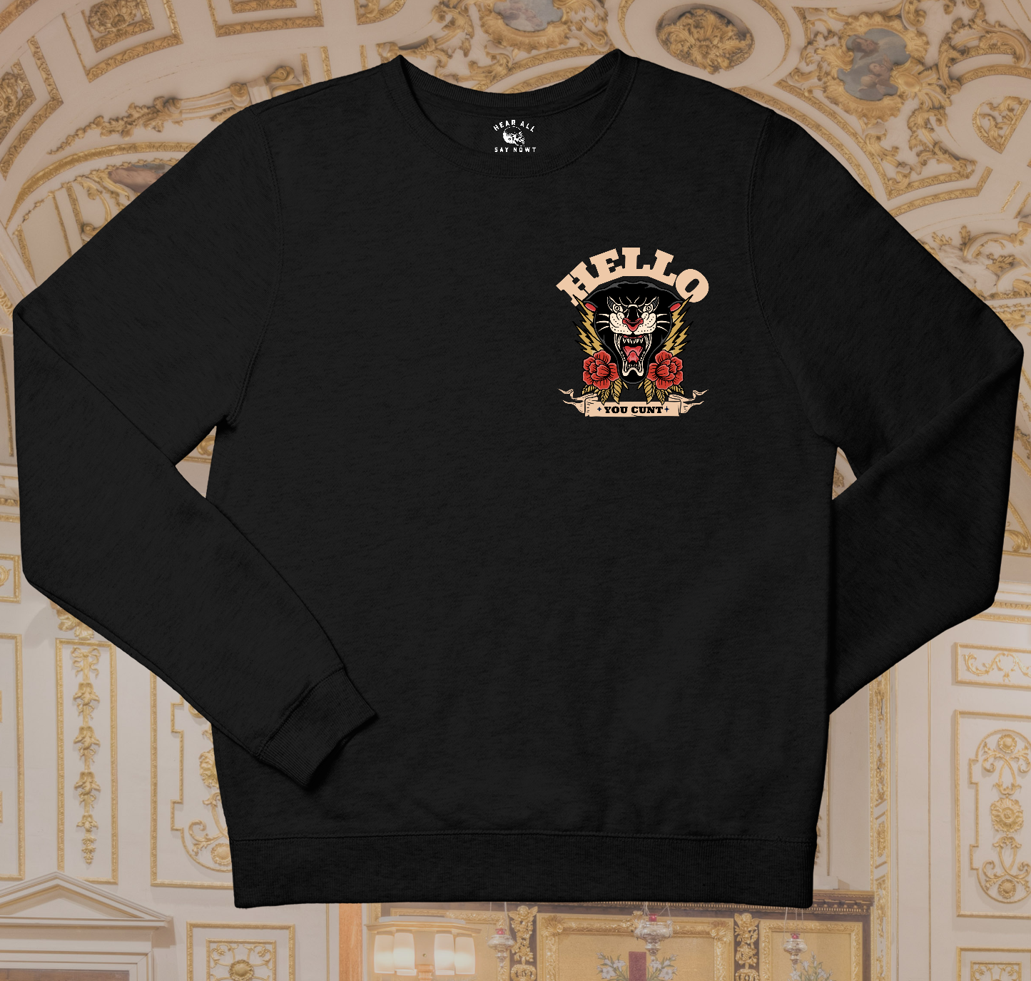 'HELLO YOU C*NT' Chest Logo Sweatshirt - Black