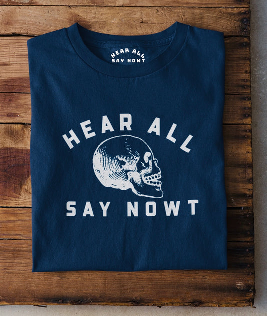 'HEAR ALL SAY NOWT SKULL' Tee Shirt - Navy Blue