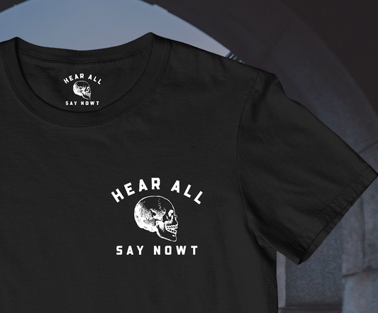 'HEAR ALL SAY NOWT SKULL' Chest Tee Shirt - Black