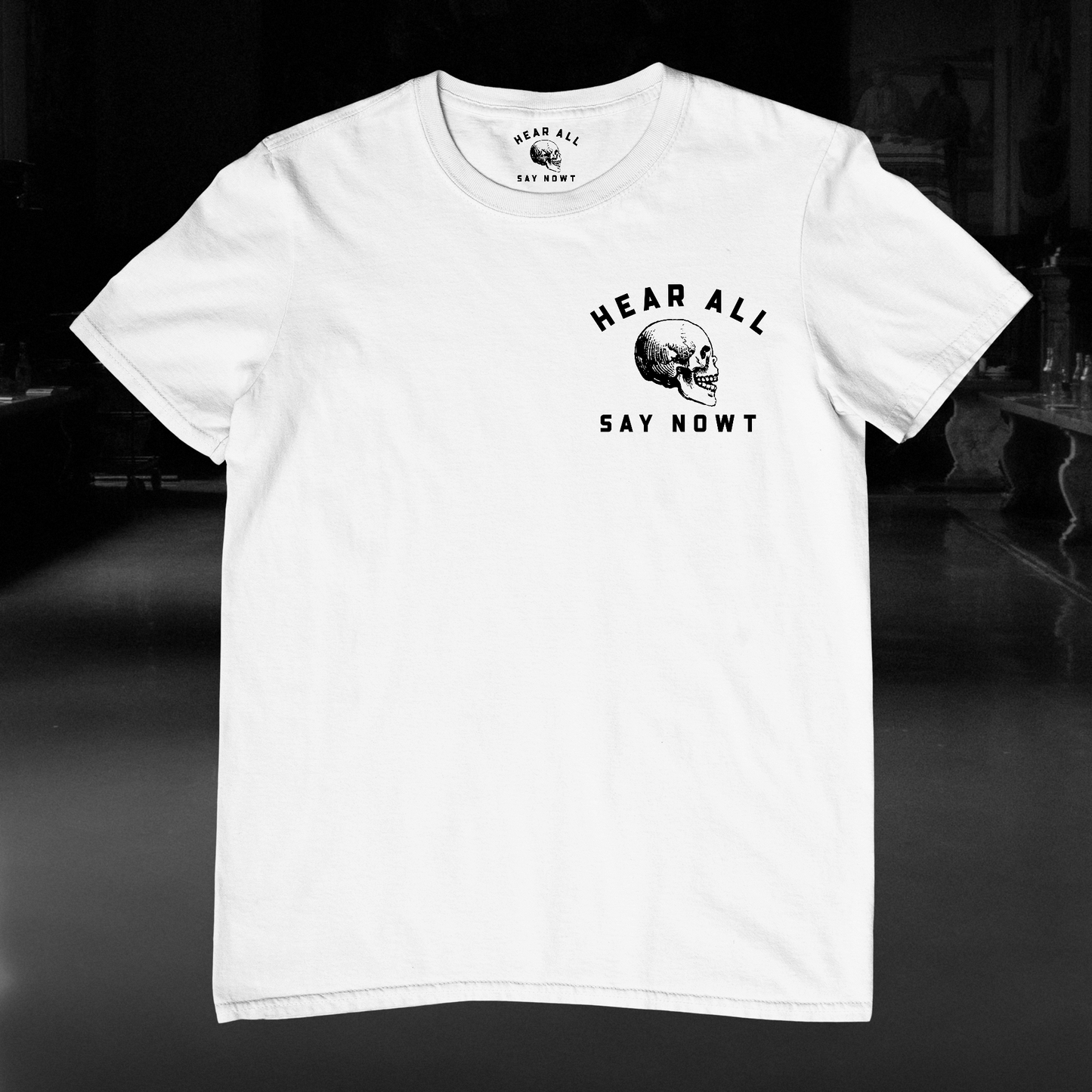 'HEAR ALL SAY NOWT SKULL' Chest Tee Shirt - White